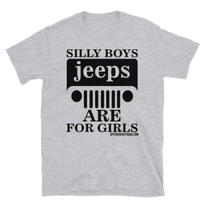 moniquetoohey Silly Boys Jeeps are for Girls Unisex Short-Sleeve T-Shirt