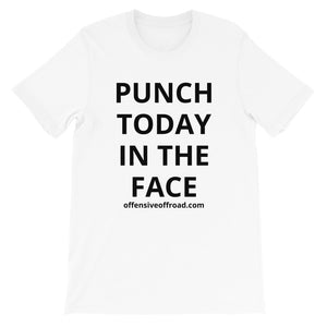 moniquetoohey Punch Today In The Face Unisex Short-Sleeve T-Shirt