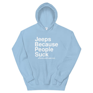 moniquetoohey Jeeps Because People Suck Unisex Hoodie