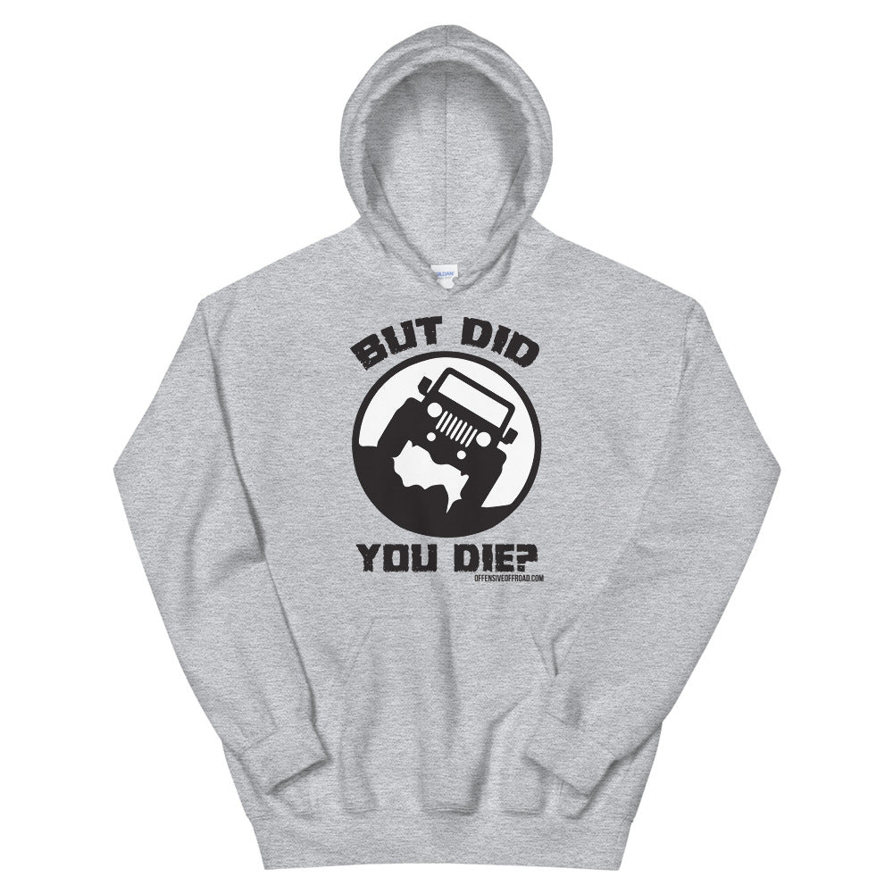 moniquetoohey But Did You Die Unisex Hoodie