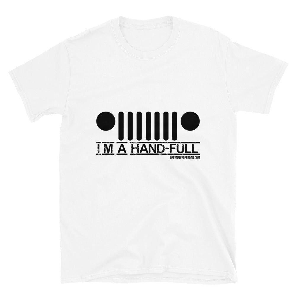 moniquetoohey I'm a Hand Full Unisex Short-Sleeve T-Shirt