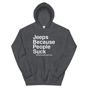 moniquetoohey Jeeps Because People Suck Unisex Hoodie