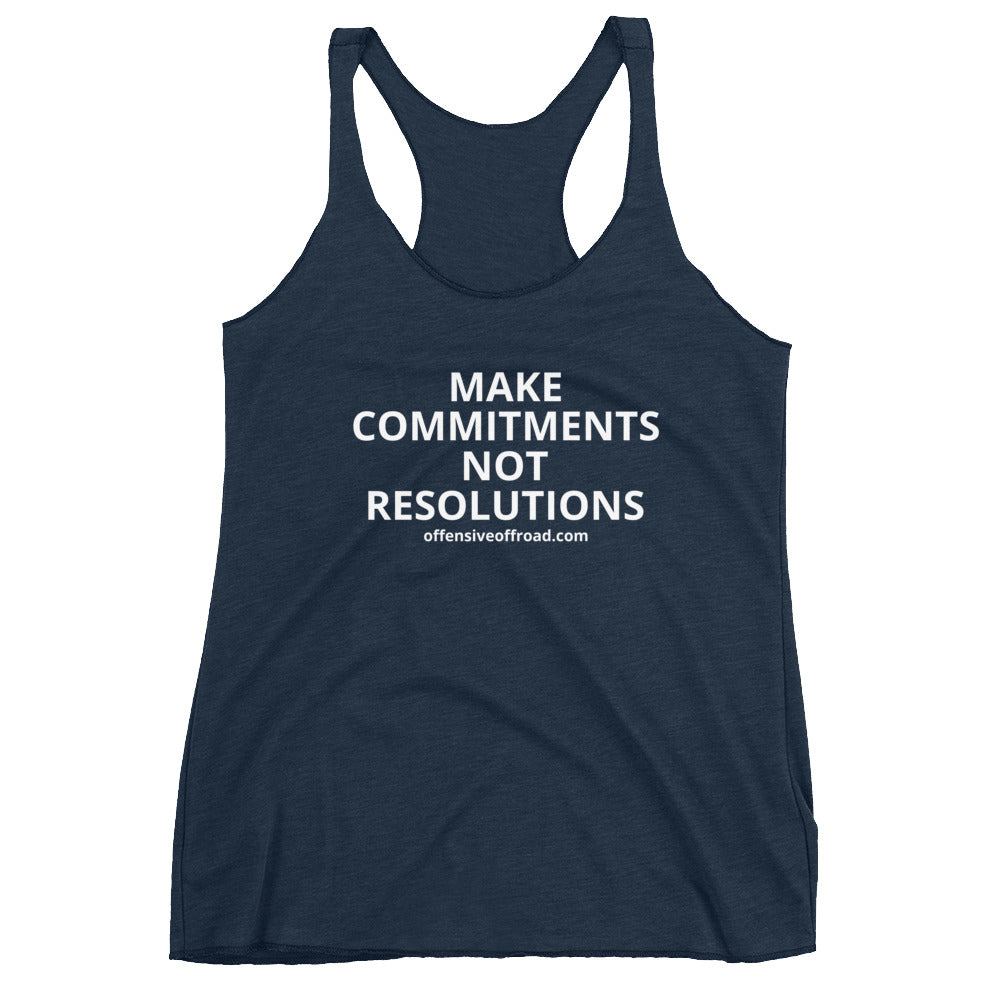 moniquetoohey Make Commitments Not Resolutions Women's Racerback Tank