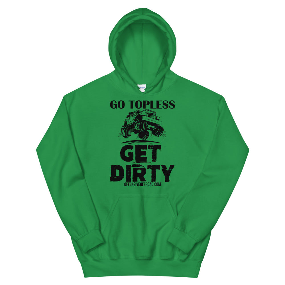 moniquetoohey Go Topless Get Dirty Unisex Hoodie