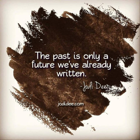 the past is only a future