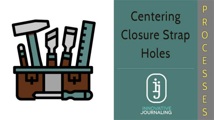 Centering Closure Strap Holes