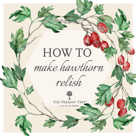 How to make hawthorn relish 