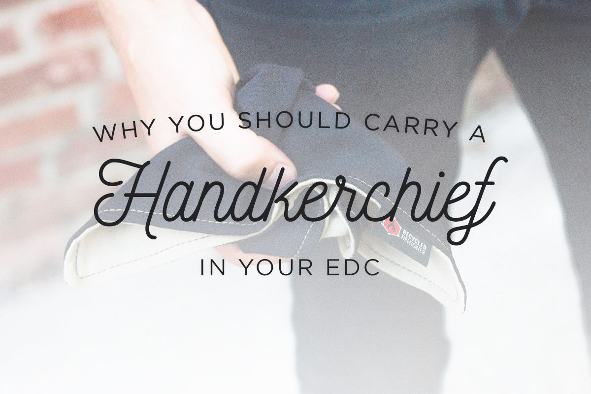 Why Carry a Handkerchief