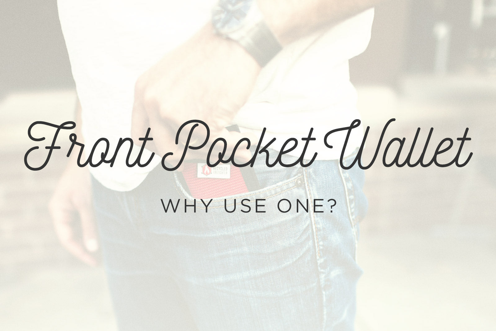 Why use a front pocket wallet