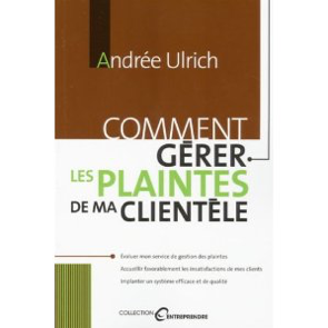 Comment gérer les plaintes de ma clientèle ? 