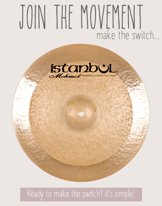 Istanbul Mehmet Cymbals Make the Switch