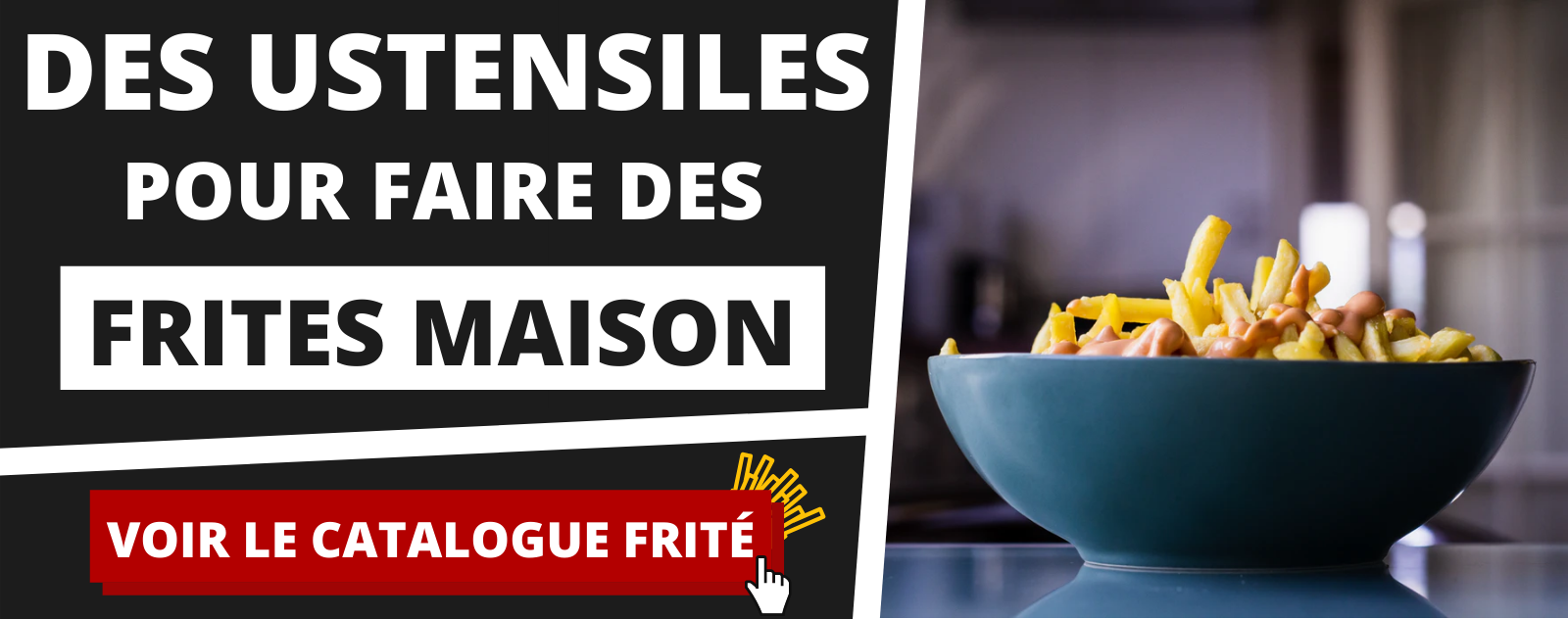 Des Ustensiles pour Faire des Frites