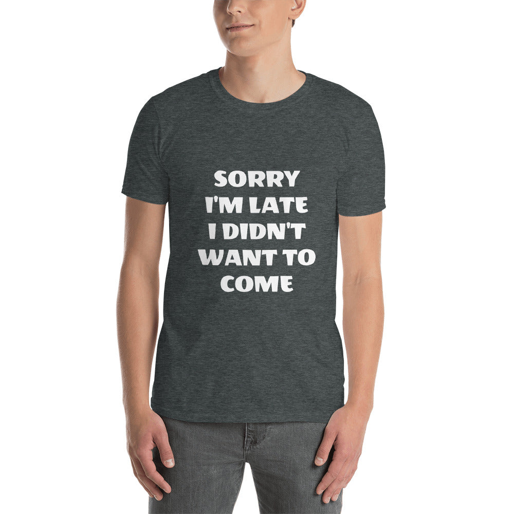 Seuriamin Sorry Im Late I Didnt Want to Come Mens Fashion Athletic Short Sleeve T-Shirt