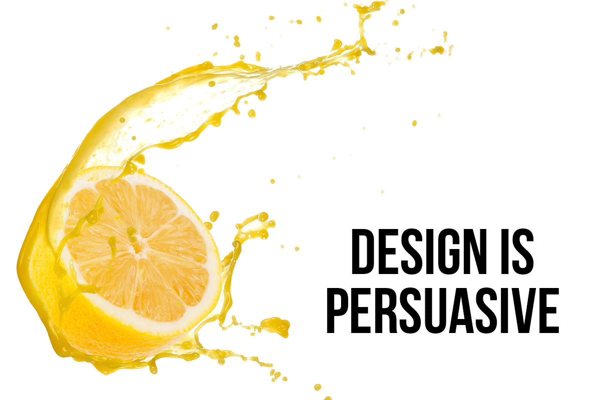 Design is persuasive