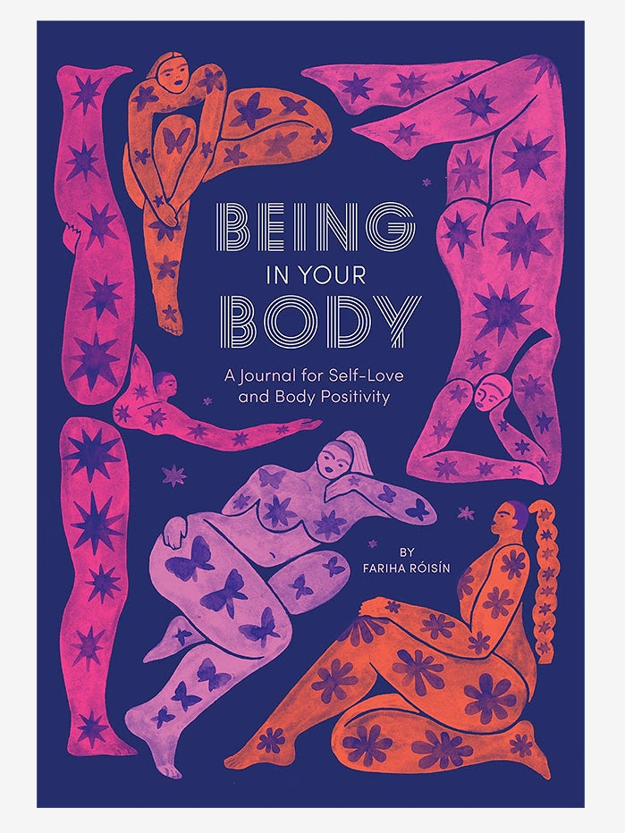 Being In Your Body: A Journal for Self-Love and Body Positivity