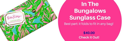 Lilly Pulitzer Sunglasses Case - Best Accessories for Spring and Summer