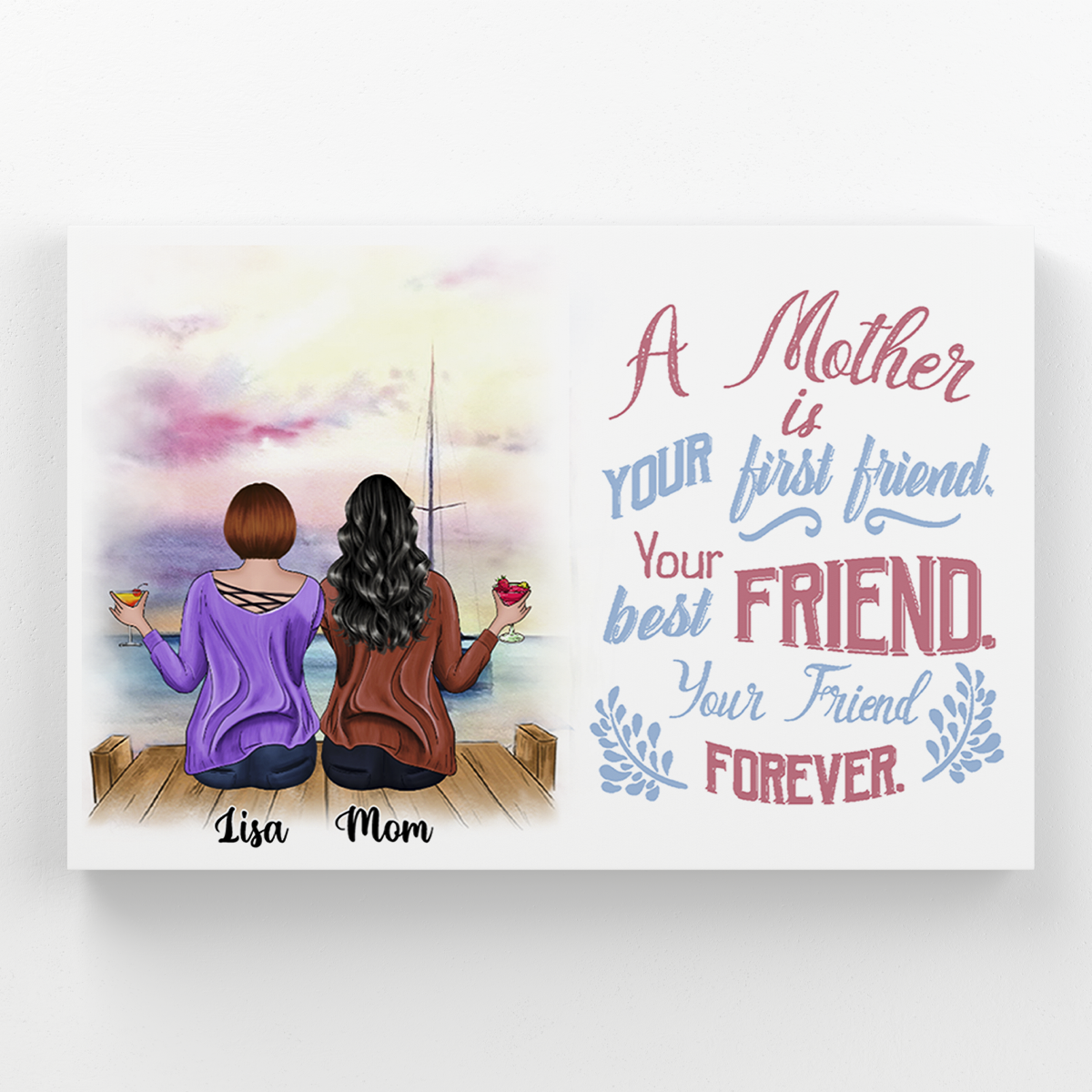 Mother A Mother Is Your First Friend Your Best Friend Your Friend
