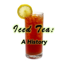 Iced Tea - A History 