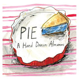 Pie: A Hand-Drawn Almanac