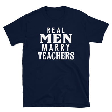 Real Men Marry Teachers - T-Shirt - real men t-shirts, Men funny T-shirts, Men sport & fitness Tshirts, Men hoodies & sweats