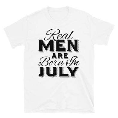 Real Men Are Born In July - T-Shirt - real men t-shirts, Men funny T-shirts, Men sport & fitness Tshirts, Men hoodies & sweats