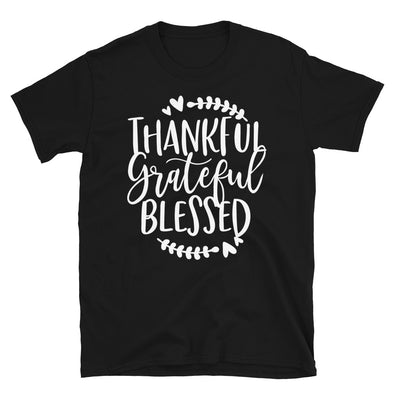 Thankful Grateful Blessed - Unisex T-Shirt - real men t-shirts, Men funny T-shirts, Men sport & fitness Tshirts, Men hoodies & sweats