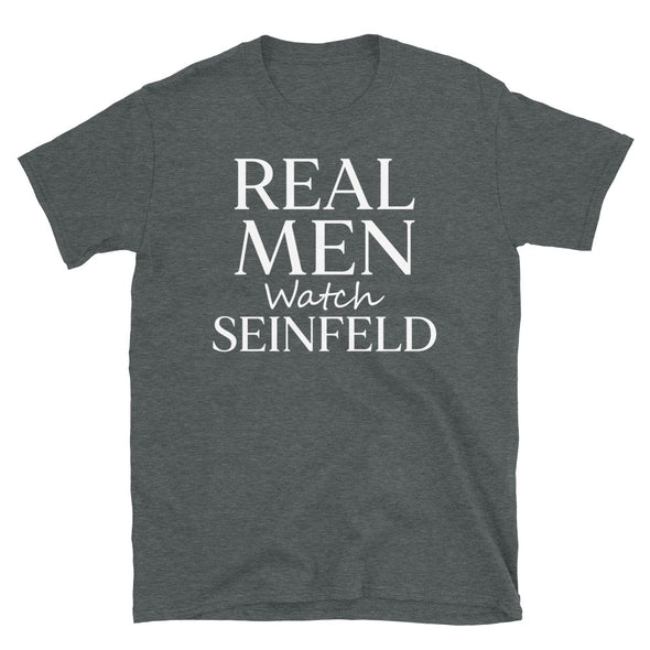 Real Men Watch Seinfield - T-Shirt - real men t-shirts, Men funny T-shirts, Men sport & fitness Tshirts, Men hoodies & sweats