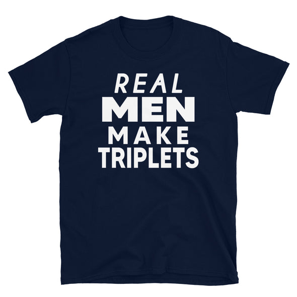 Real Men Make Triplets - T-Shirt - real men t-shirts, Men funny T-shirts, Men sport & fitness Tshirts, Men hoodies & sweats