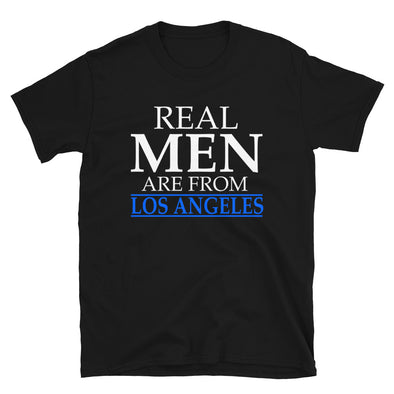 Real Men Are From LA - T-Shirt - real men t-shirts, Men funny T-shirts, Men sport & fitness Tshirts, Men hoodies & sweats