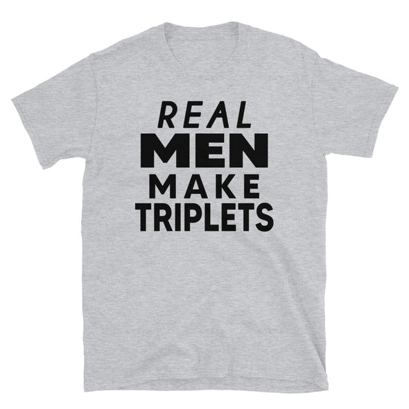 Real Men Make Triplets - T-Shirt - real men t-shirts, Men funny T-shirts, Men sport & fitness Tshirts, Men hoodies & sweats