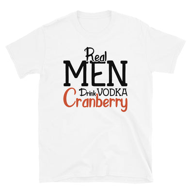 Real Men Drink Vodka Cranberry Red - T-Shirt - real men t-shirts, Men funny T-shirts, Men sport & fitness Tshirts, Men hoodies & sweats