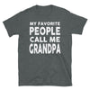 My Favorite People Call Me Grandpa - T-Shirt - real men t-shirts, Men funny T-shirts, Men sport & fitness Tshirts, Men hoodies & sweats