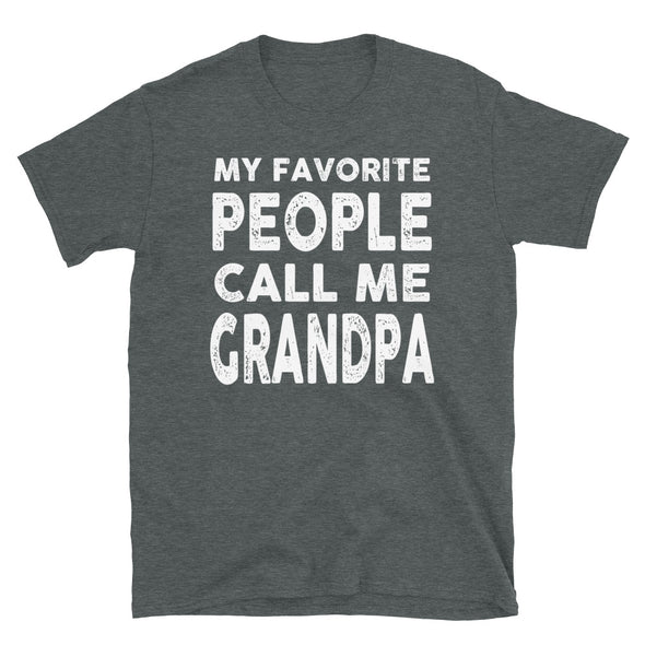 My Favorite People Call Me Grandpa - T-Shirt - real men t-shirts, Men funny T-shirts, Men sport & fitness Tshirts, Men hoodies & sweats