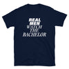 Real Men Watch The Bachelor - T-Shirt - real men t-shirts, Men funny T-shirts, Men sport & fitness Tshirts, Men hoodies & sweats