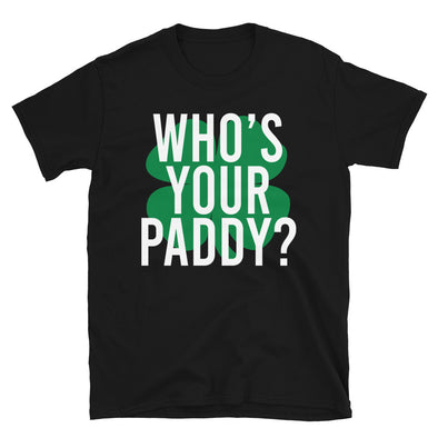 Who's your paddy Unisex T-Shirt - real men t-shirts, Men funny T-shirts, Men sport & fitness Tshirts, Men hoodies & sweats