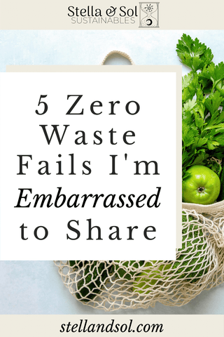 5 zero waste fails I'm embarrassed to share