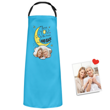 Custom Photo Kitchen Apron Uniaue Gifts On Mother's Day - Love You To The Moon And Back