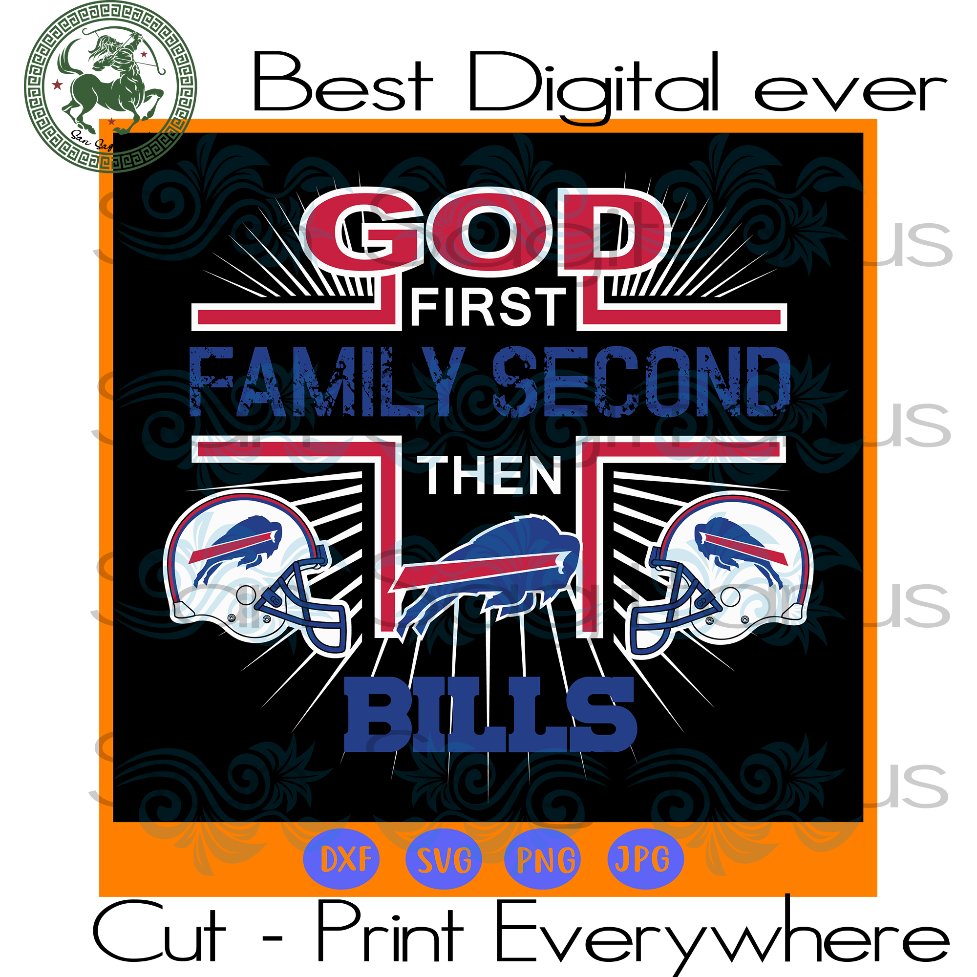 Download God First Family Second Then Buffalo Bills Buffalo Bills Svg Football San Sagittarius PSD Mockup Templates