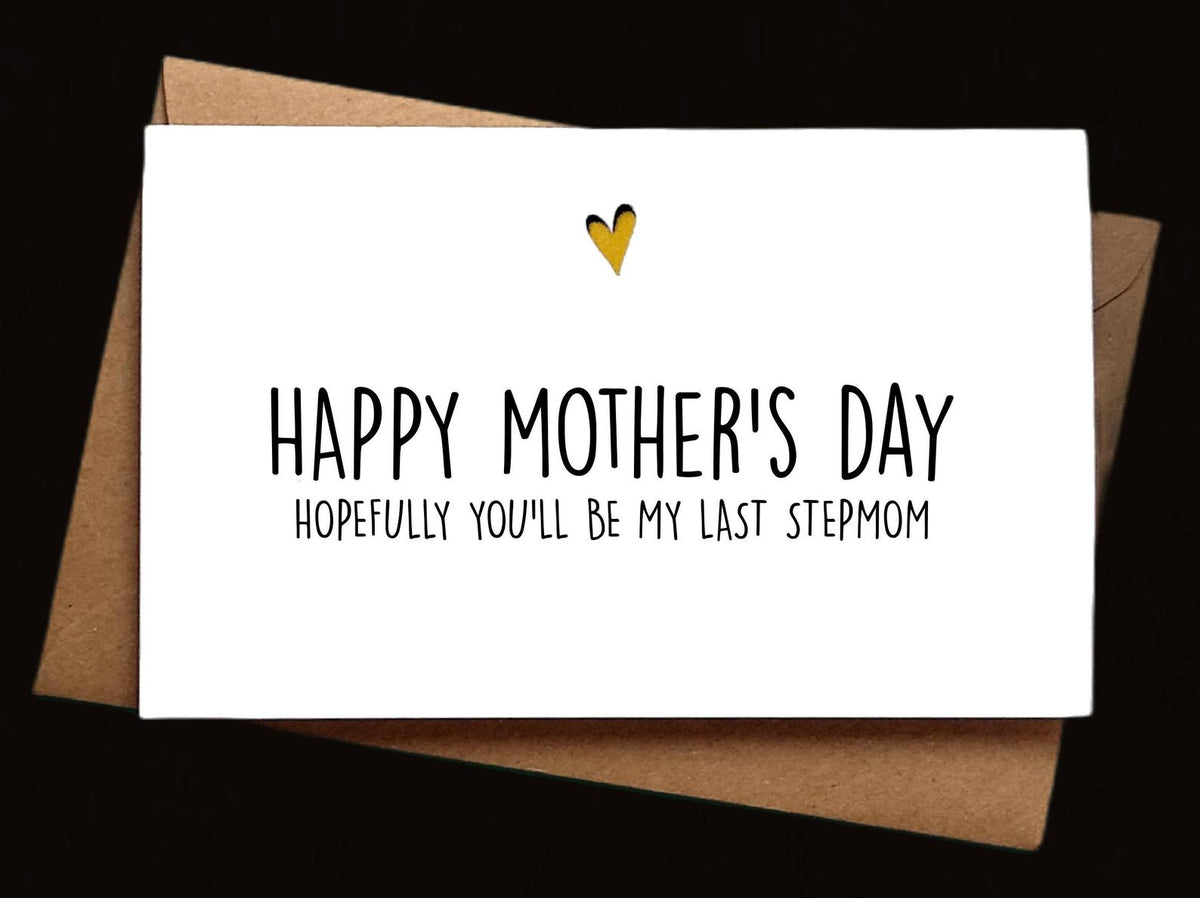 Happy Mother S Day Hopefully You Ll Be My Last Stepmom The Other Shop