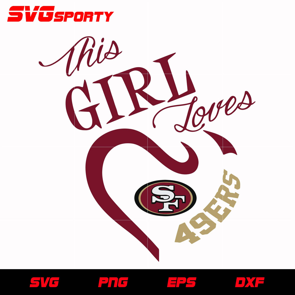 This Girl Love San Francisco 49ers Svg Nfl Svg Eps Dxf Png Digita Svg Sporty