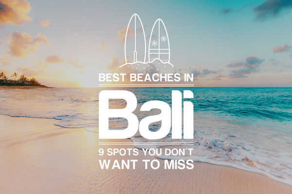 The 9 Best Beaches in Bali