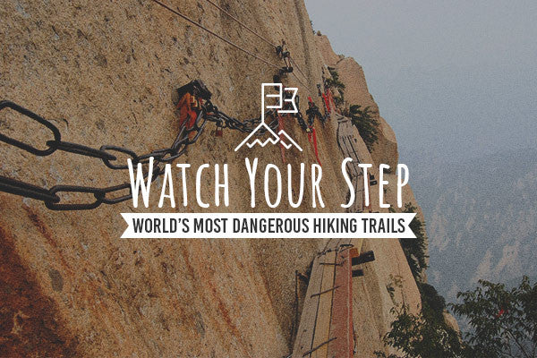 Watch Your Step: World’s Most Dangerous Hiking Trails
