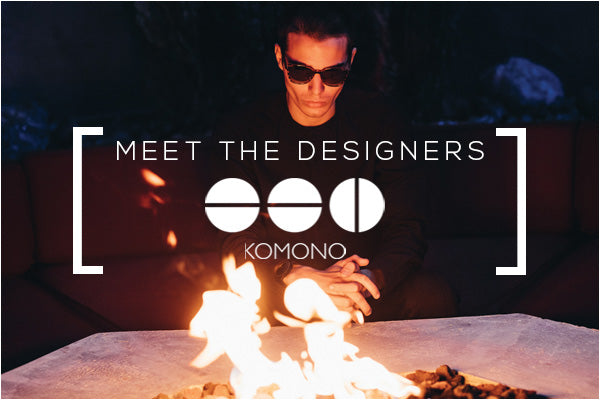 Meet The Designers - Komono - Bennys Boardroom
