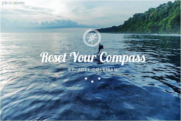Reset Your Compass by Joel Coleman | BRDRM Blog - Benny's Boardroom
