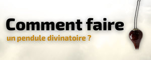 Comment faire un pendule divinatoire ?