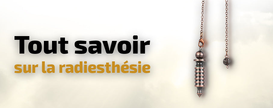 Tout savoir sur la radiesthésie