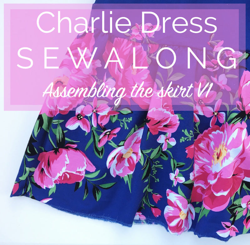 Charlie Dress Sewalong: Assembling the skirt - Variation 1