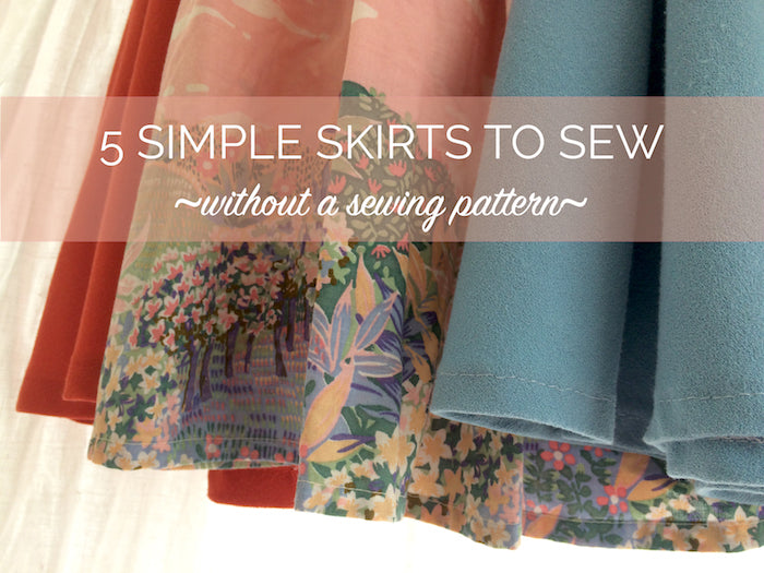 5 easy skirts to make & refashion - without a sewing pattern!