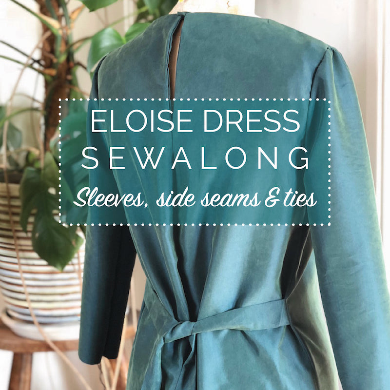 Eloise Dress Sewalong - sleeves, side seams and the waist tie backs (Variations 2 & 3)