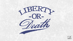Liberty Or Death Wallpaper